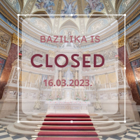 Bazilika is closed-16th March